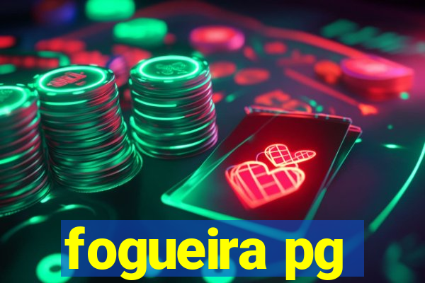 fogueira pg